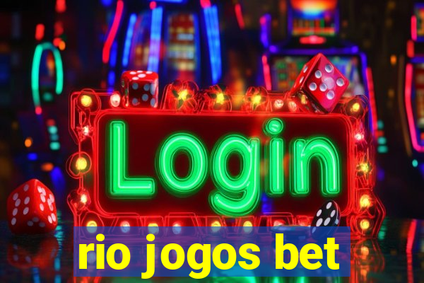 rio jogos bet